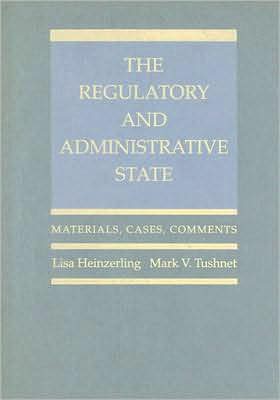 Book The Regulatory and Administrative State: Materials, Cases, Comments (Twenty-First Century Legal Education) free