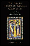 Book The Hidden History of Women's Ordination: Female Clergy in the Medieval West free