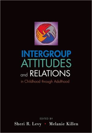 Book Intergroup Attitudes and Relations in Childhood Through Adulthood free