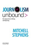 Book Journalism Unbound: New Approaches to Reporting and Writing free