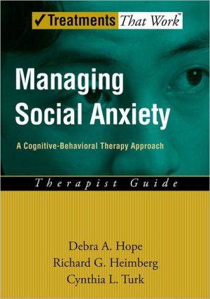 Book Managing Social Anxiety: A Cognitive-Behavioral Therapy Approach Therapist Guide (Treatments That Work) free