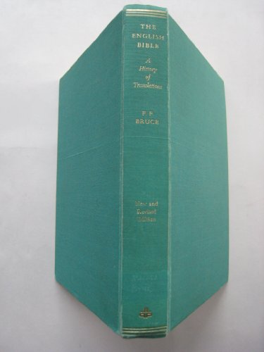 Book The English Bible: A History of Translations from the Earliest English Versions to the New English Bible free