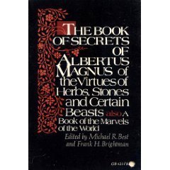 Book The Book Of Secrets Of Albertus Magnus: Of The Virtues Of Herbs, Stones And Certain Beasts free