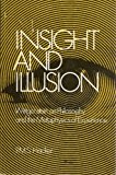 Book Insight and Illusion: Wittgenstein on Philosophy and the Metaphysics of Experience free