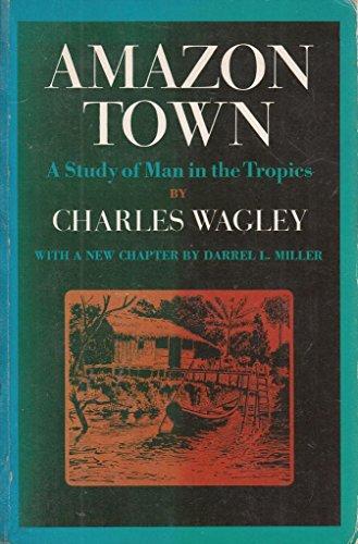 Book Amazon Town: A Study of Man in the Tropics (A Galaxy book ; GB 458) free