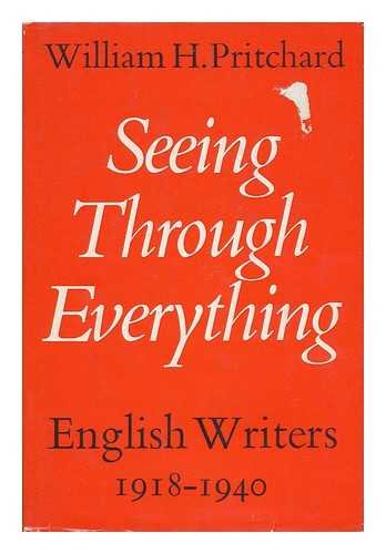 Book Seeing Through Everything: English Writers, 1918-1940 free