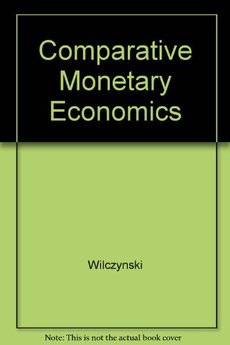 Book Comparative Monetary Economics ; Capitalist And Socialist Monetary Systems And Their Interrelations In The Changing International Scene free
