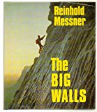 Book The Big Walls: History, Routes, Experiences free