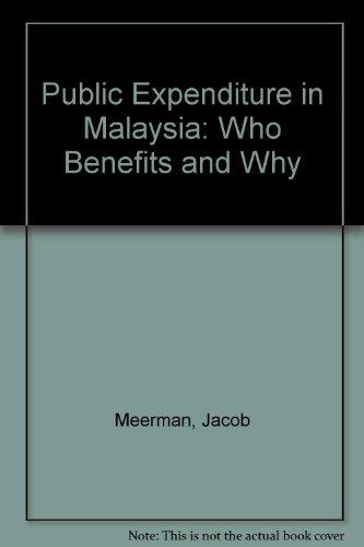 Book Public Expenditure in Malaysia: Who Benefits and Why (A World Bank Research Publication) free