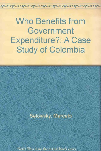 Book Who Benefits From Government Expenditure?: A Case Study Of Colombia (a World Bank Research Publication) free