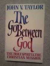 Book The Go-Between God: The Holy Spirit and the Christian Mission free