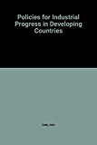 Book Policies for Industiral Progress in Developing Countries (A World Bank Research Publication) free