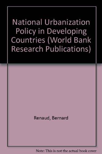 Book National Urbanization Policies in Developing Countries (A World Bank Research Publication) free