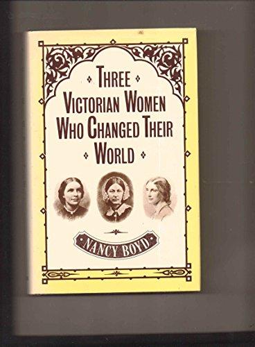 Book Three Victorian Women Who Changed Their World: Josephine Butler, Octavia Hill, Florence Nightingale free