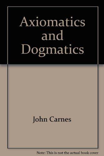 Book Axiomatics and Dogmatics (Theology and Scientific Culture, 4) free