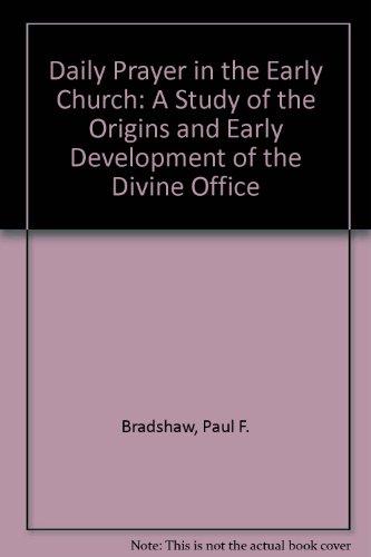Book Daily Prayer in the Early Church: A Study of the Origin and Early Development of the Divine Office free