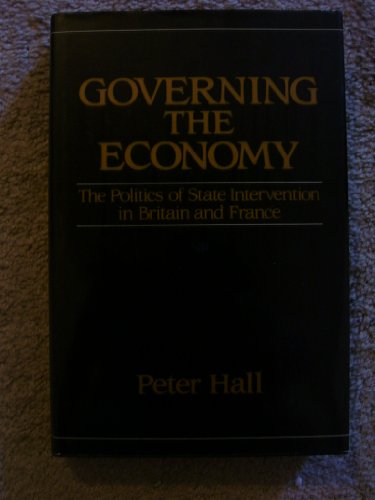 Book Governing The Economy: The Politics Of State Intervention In Britain And France (europe And The International Order) free