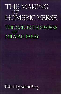 Book The Making of Homeric Verse: The Collected Papers of Milman Parry free