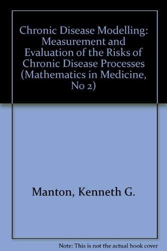 Book Chronic Disease Modelling: Measurement and Evaluation of the Risks of Chronic Disease Processes (Mathematics in Medicine Series) free
