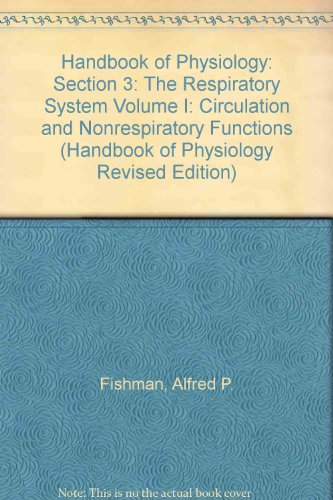 Book Handbook of Physiology: Section 3: The Respiratory System Volume I: Circulation and Nonrespiratory Functions free