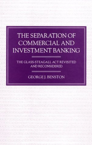 Book The Separation of Commercial and Investment Banking: The Glass-Steagall Act Revisited and Reconsidered free