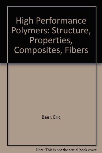 Book High Performance Polymers: Structure, Properties, Composites, Fibers free