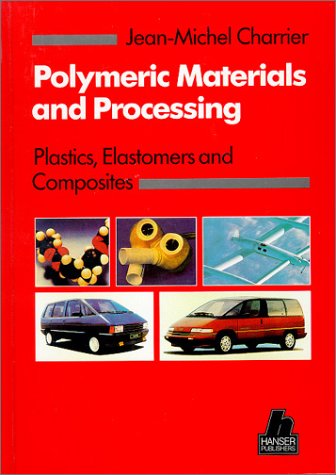 Book Polymeric Materials and Processing: Plastics, Elastomers and Composites (Hanser Publishers) free