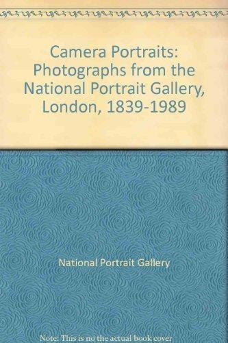 Book Camera Portraits: Photographs from the National Portrait Gallery, London, 1839-1989 free