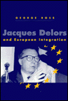 Book Jacques Delors and European Integration (Europe and the International Order) free