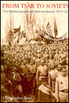 Book From Tsar to Soviets: The Russian People and Their Revolution, 1917-21 free