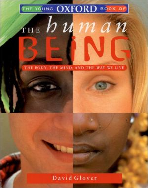 Book The Young Oxford Book of the Human Being: The Body, The Mind, and the Way We Live (Young Oxford Books) free