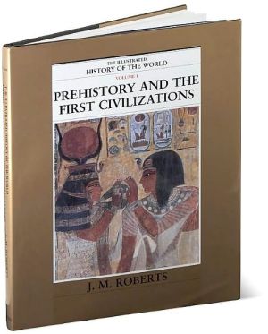 Book Prehistory and the First Civilizations (The Illustrated History of the World, Volume 1) free