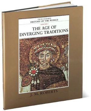 Book The Age of Diverging Traditions (The Illustrated History of the World, Volume 4) free