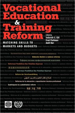 Book Vocational Education And Training Reform: Matching Skills To Markets And Budgets (world Bank Publication) free