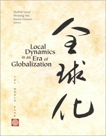 Book Local Dynamics in an Era of Globalization: 21st Century Catalysts for Development (World Bank Publication) free
