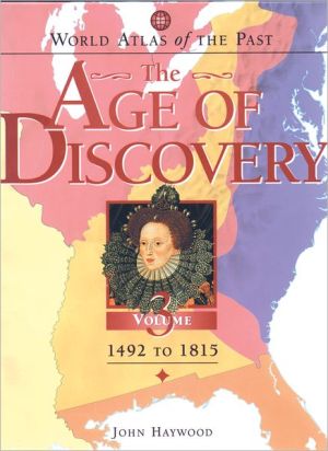 Book World Atlas Of The Past: The Age Of Discovery Volume 3: 1492 To 1815 free