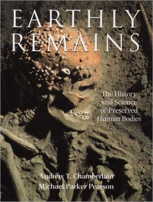 Book Earthly Remains: The History and Science of Preserved Human Bodies free