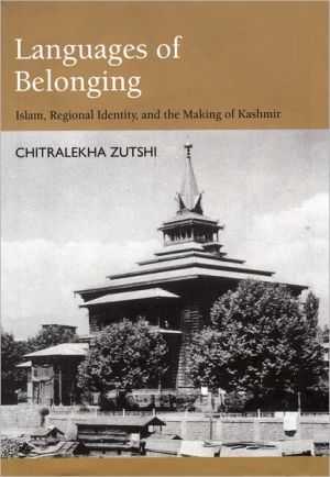 Book Languages of Belonging: Islam, Regional Identity, and the Making of Kashmir free