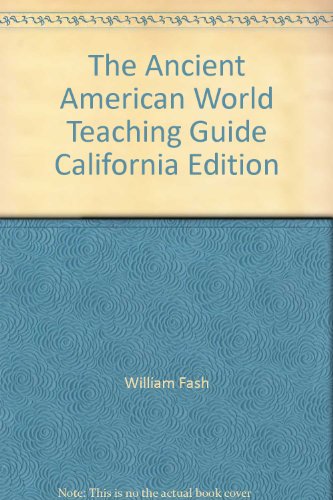 Book The Ancient American World Teaching Guide California Edition free
