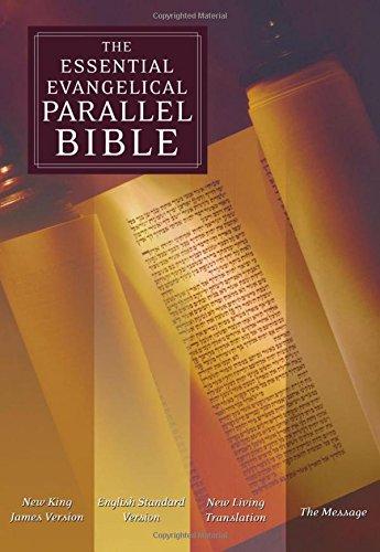 Book The Essential Evangelical Parallel Bible: New King James Version, English Standard Version, New Living Translation, The Message free
