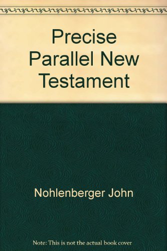 Book The Precise Parallel New Testament: Greek Text · King James Version · Rheims Bible · New International Version · New Revised Standard Version · New ... New American Standard Bible · Amplified Bible free