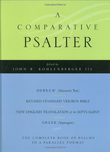 Book A Comparative Psalter: Hebrew (Masoretic Text) · Revised Standard Version Bible · The New English Translation of the Septuagint · Greek (Septuagint) free