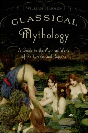 Book Classical Mythology: A Guide to the Mythical World of the Greeks and Romans free