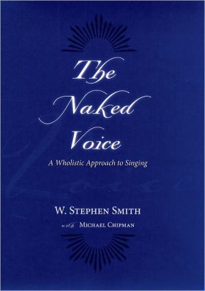 Book The Naked Voice: A Wholistic Approach to Singing free Book The Naked Voice: A Wholistic Approach to Singing free