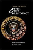 Book Faith and the Presidency From George Washington to George W. Bush free
