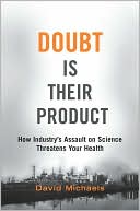 Book Doubt is Their Product: How Industry's Assault on Science Threatens Your Health free