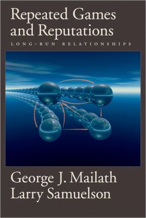Book Repeated Games and Reputations: Long-Run Relationships free