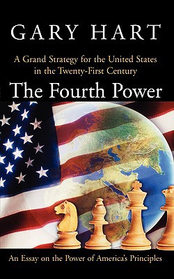 Book The Fourth Power: A Grand Strategy for the United States in the Twenty-First Century free