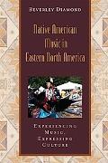 Book Native American Music in Eastern North America: Experiencing Music, Expressing Culture Includes CD (Global Music Series) free