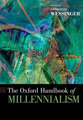 Book The Oxford Handbook of Millennialism (Oxford Handbooks) free